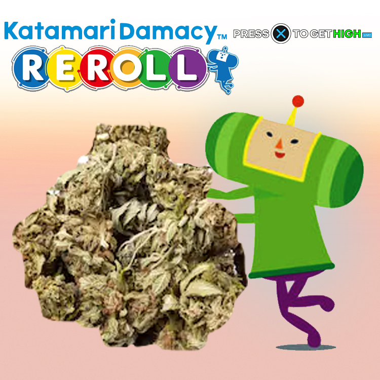 Katamari Balls and Weed! - Press X To Get High